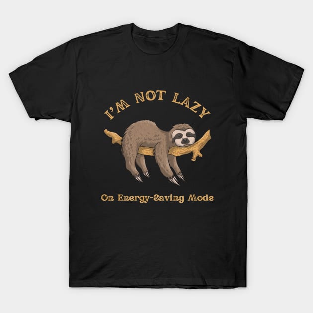 Not Lazy, Energy-Saving Mode, Funny Sloth, Sarcastic Saying T-Shirt by Peacock-Design